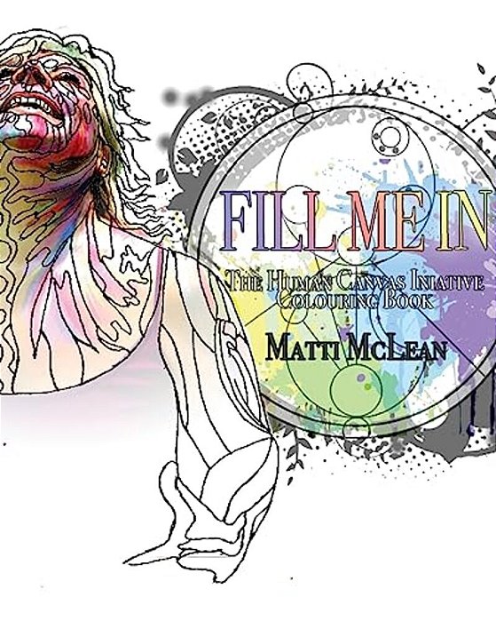 Fill Me In: The Human Canvas Initiative Colouring Book For Adults-..