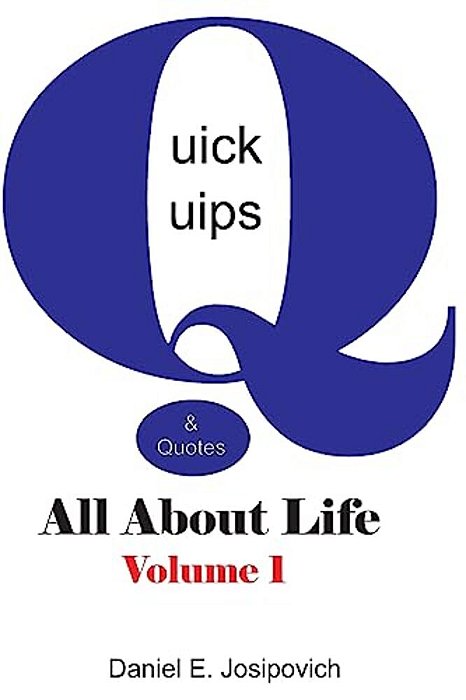 Quick Quips & Quotes - All About Life-..