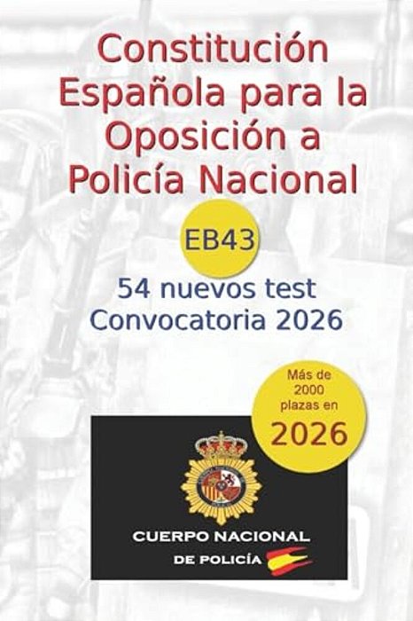 Constitución Española Para La Oposición A Policía Nacional: 54 Nuevos Test-..