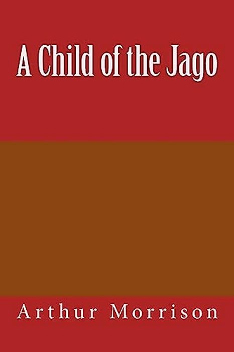 A Child Of The Jago-..