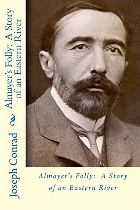 Almayer's Folly: A Story Of An Eastern River-..