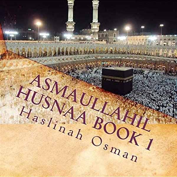 Asmaullahil Husnaa Book 1: Hayya Naqraak Bismillah Reading Series-..