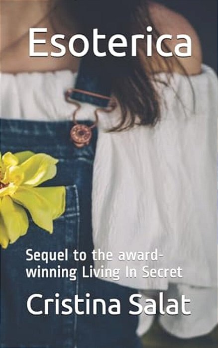Esoterica: Sequel To The Award-Winning Living In Secret-..