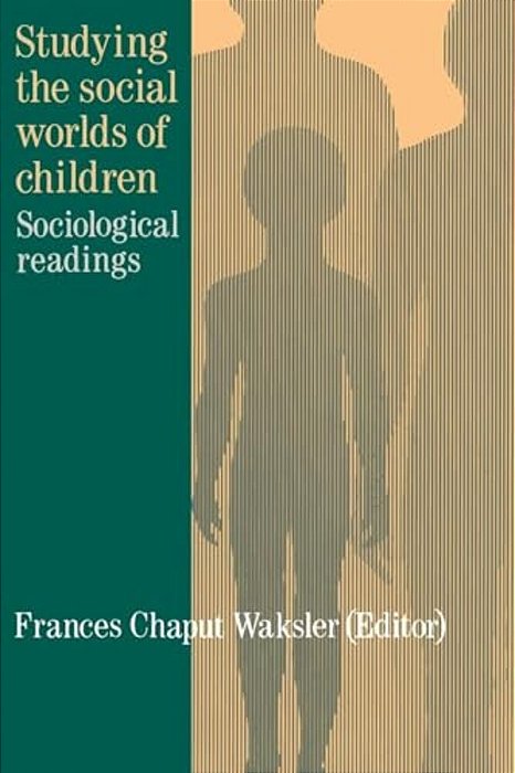 Studying The Social Worlds Of Children: Sociological Readings-..
