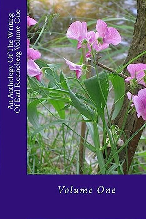 An Anthology Of The Writing Of Earl Ronneberg Volume One-..