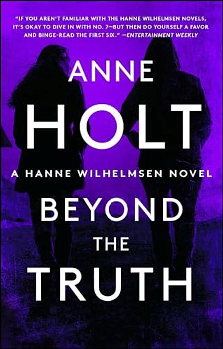 Beyond The Truth: Hanne Wilhelmsen Book Seven-..