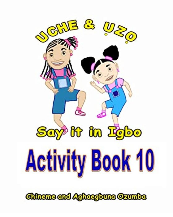 Uche And Uzo Say It In Igbo Activity Book 10 By Chineme Ozumba-..