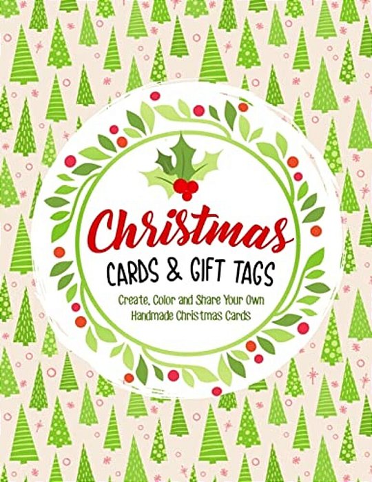 Christmas Cards & Gift Tags: Create, Color And Share Your Own Handmade Christmas Cards-..