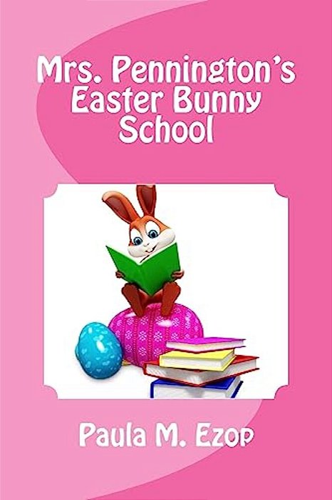 Mrs. Pennington's Easter Bunny School-..
