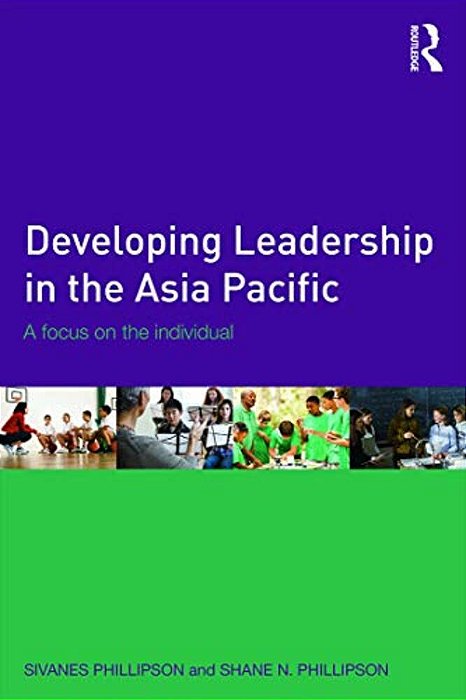 Developing Leadership In The Asia Pacific: A Focus On The Individual-..