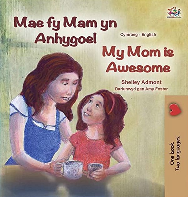 My Mom Is Awesome (Welsh English Bilingual Book For Kids)-..