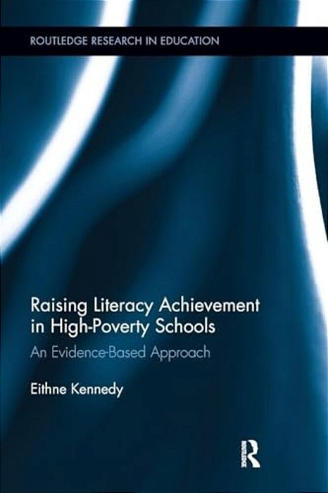 Raising Literacy Achievement In High-Poverty Schools: An Evidence-Based Approach-..