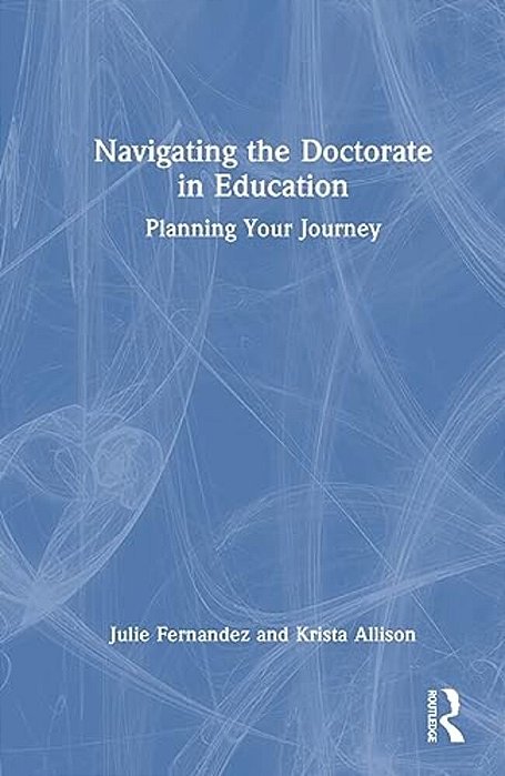 Navigating The Doctorate In Education: Planning Your Journey-..
