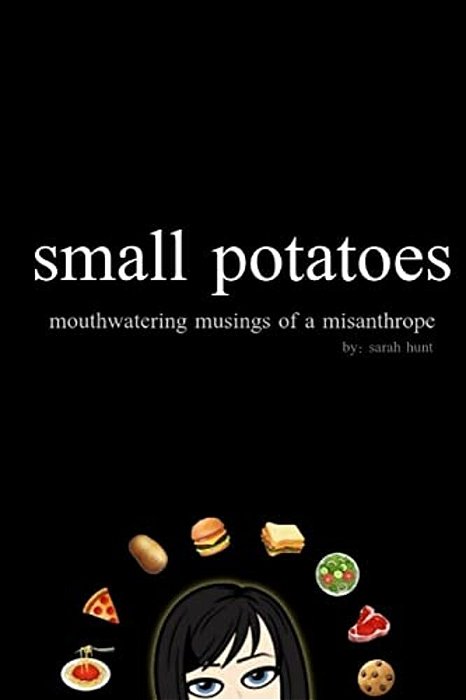 Small Potatoes: Mouthwatering Musings Of A Misanthrope-..