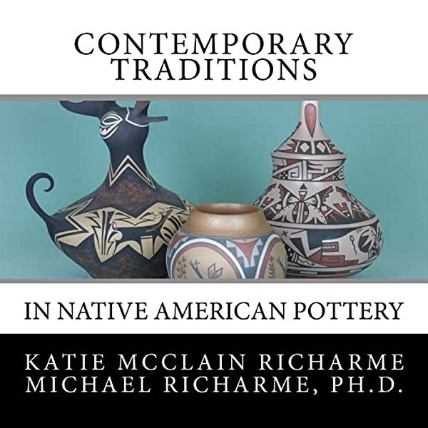 Contemporary Traditions: In Native American Pottery-..