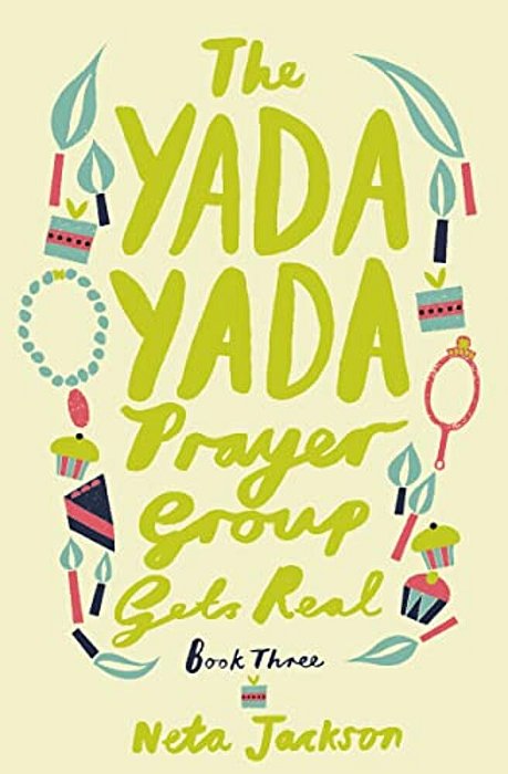 The Yada Yada Prayer Group Gets Real-..
