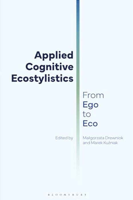 Applied Cognitive Ecostylistics: From Ego To Eco-..