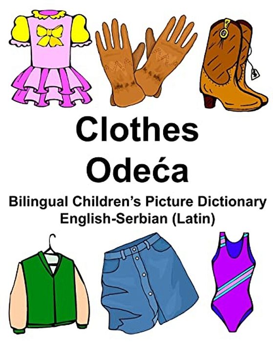 English-Serbian (Latin) Clothes Bilingual Children's Picture Dictionary-..