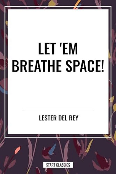 Let 'Em Breathe Space!-..