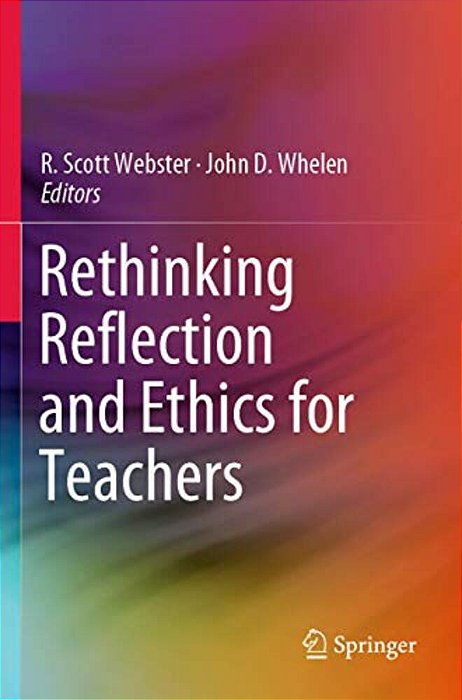 Rethinking Reflection And Ethics For Teachers-..