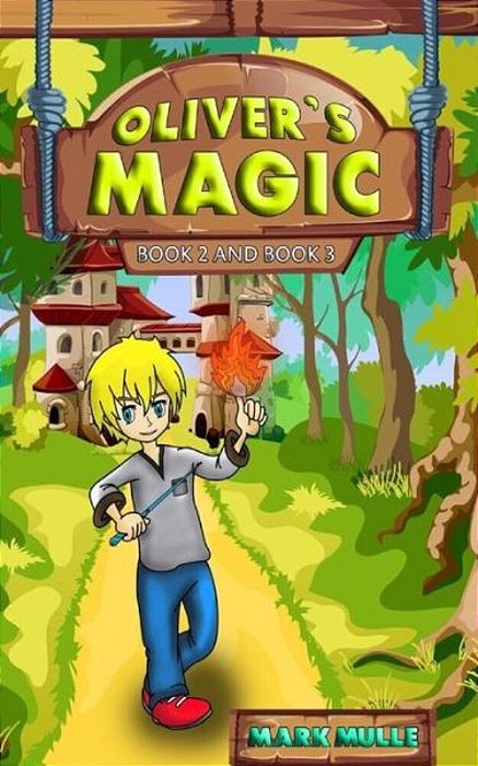 Oliver's Magic, Book 2 And Book 3-..