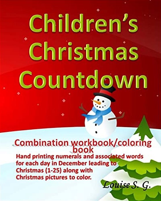 Children's Christmas Countdown: Handprinting Workbook & Coloring Book, Numerals And Associated Word For Each Day In December Leading To Christmas (1-2-..