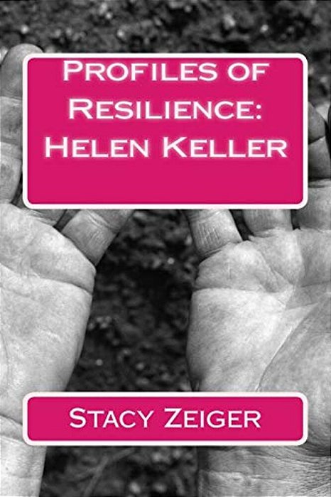 Profiles Of Resilience: Helen Keller-..
