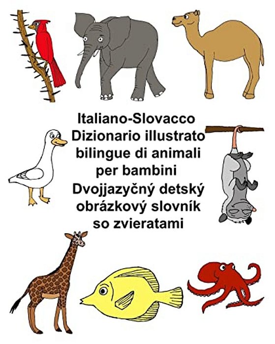 Italiano-Slovacco Dizionario Illustrato Bilingue Di Animali Per Bambini-..