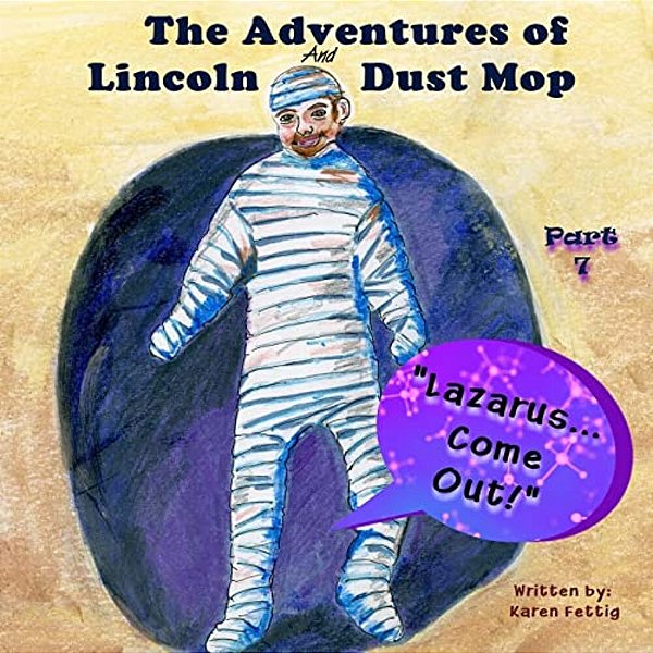 The Adventures Of Lincoln And Dust Mop: "Lazarus Come Forth!"-..