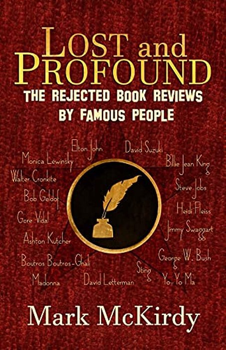 Lost And Profound: The Rejected Book Reviews By Famous People-..