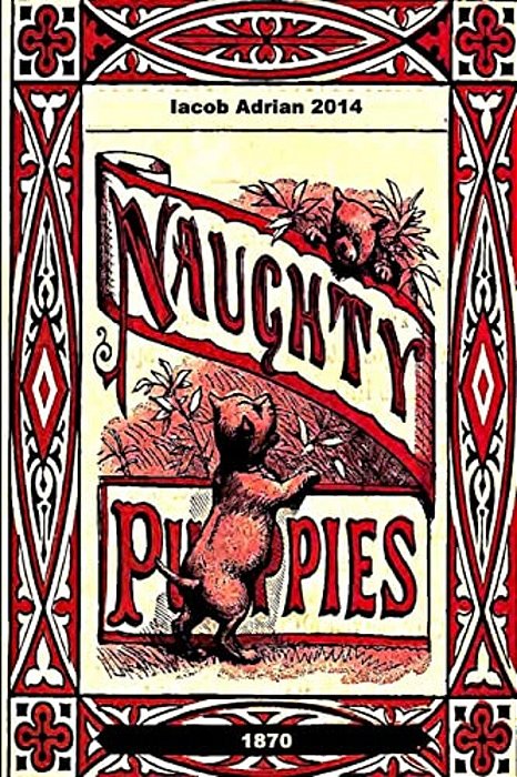 Naughty Puppies 1870-..