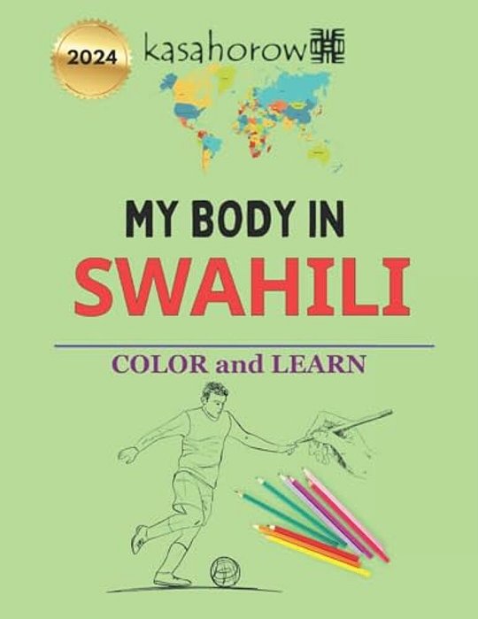 My Body In Swahili: Colour And Learn-..