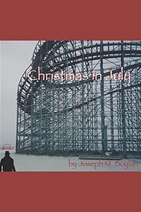 Christmas In July: A Comedy Novel-..