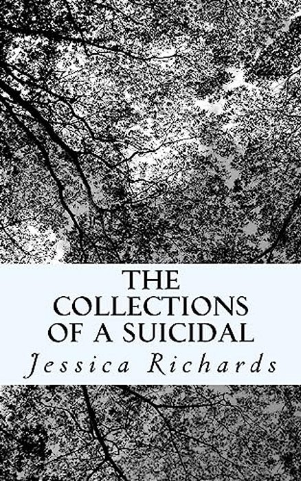 The Collections Of A Suicidal-..