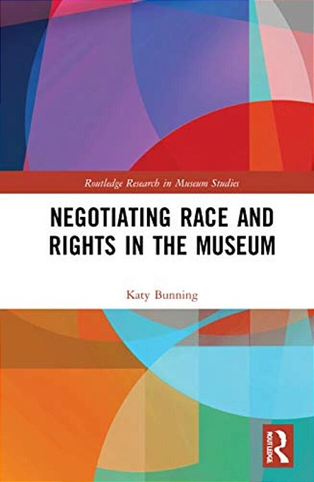 Negotiating Race And Rights In The Museum-..