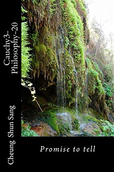 Cauchy3-Philosophy-20: Promise To Tell-..