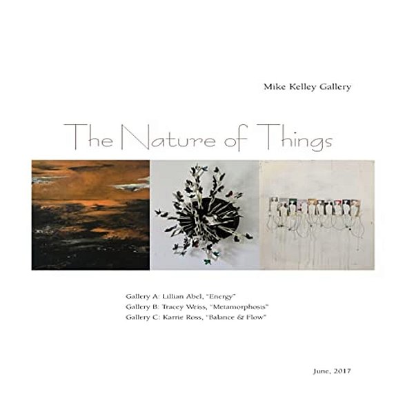 The Nature Of Things: Mike Kelley Gallery: Karrie Ross, Lillian Abel, Tracey Weiss-..