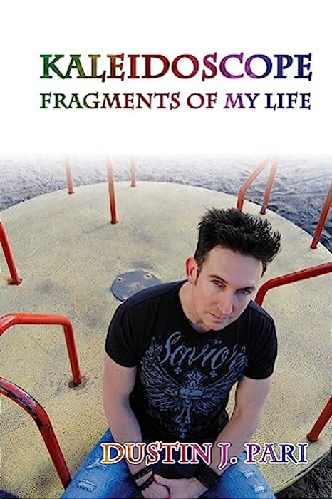 Kaleidoscope: Fragments Of My Life-..