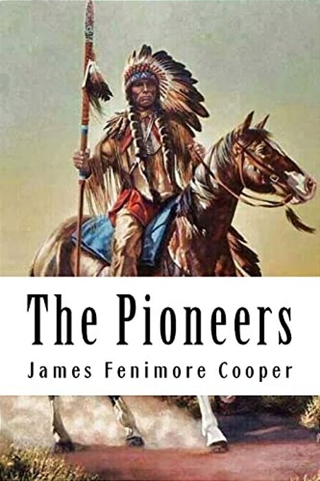 The Pioneers: Leatherstocking Tales #4-..