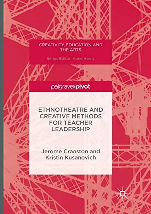 Ethnotheatre And Creative Methods For Teacher Leadership-..