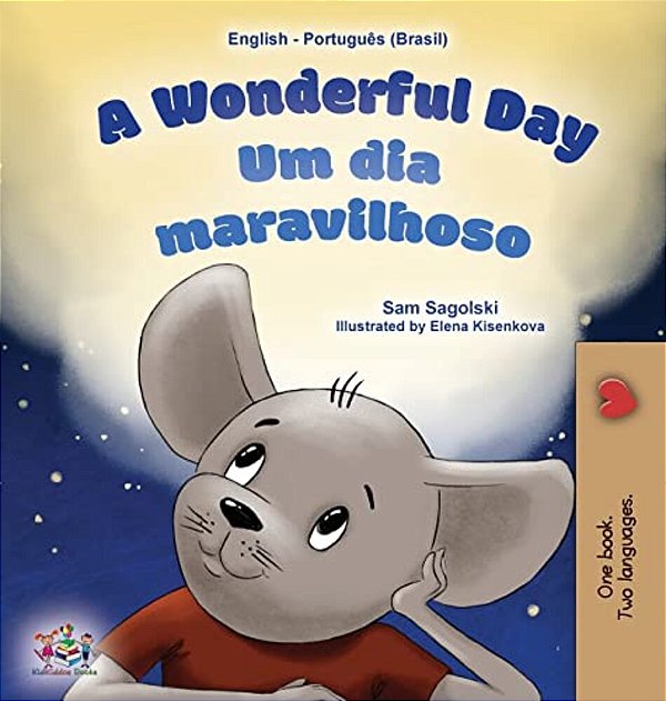 A Wonderful Day (English Portuguese Bilingual Children's Book -Brazilian)-..