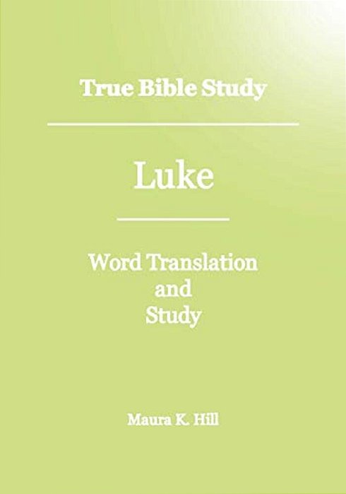 True Bible Study - Luke-..