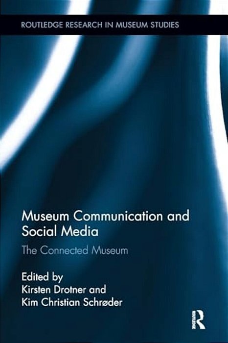 Museum Communication And Social Media: The Connected Museum-..