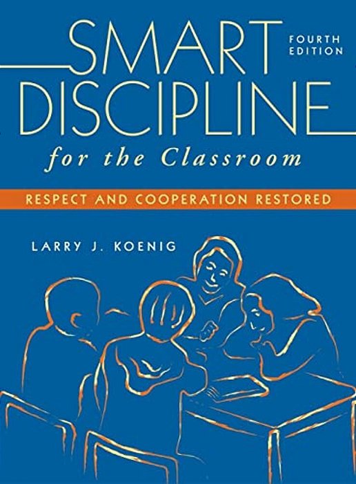 Smart Discipline For The Classroom: Respect And Cooperation Restored-..