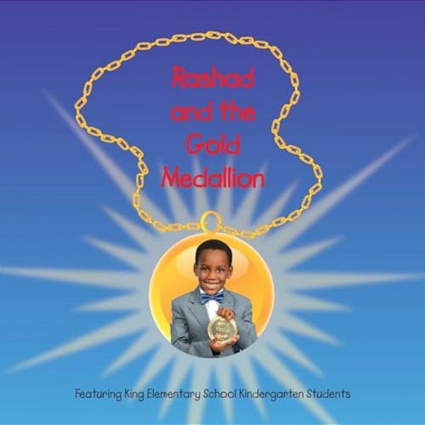 Rashad And The Gold Medallion: Featuring King Elementary School Kindergarten Students-..