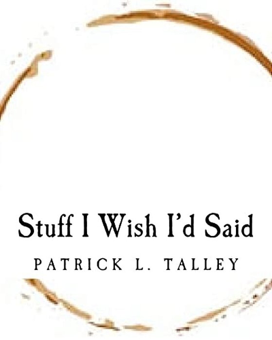 Stuff I Wish I'd Said-..