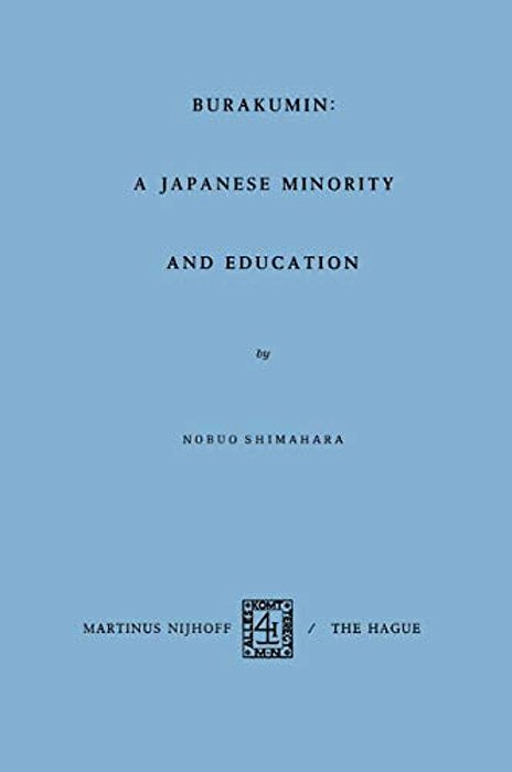 Burakumin: A Japanese Minority And Education-..