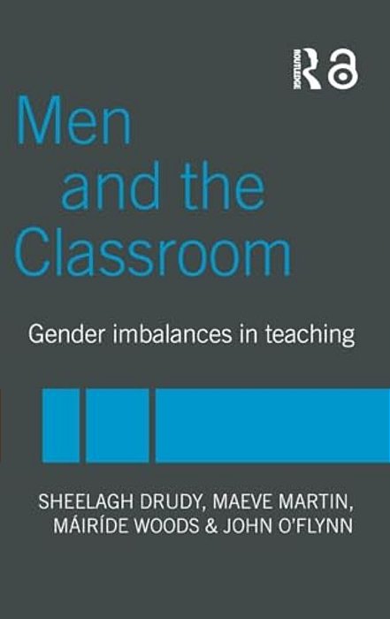 Men And The Classroom: Gender Imbalances In Teaching-..