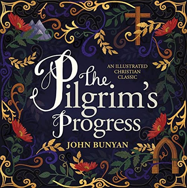 The Pilgrim's Progress: An Illustrated Christian Classic-..