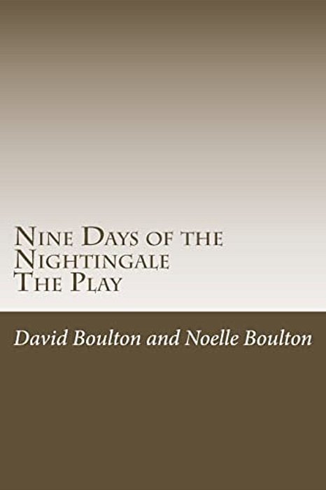 Nine Days Of The Nightingale: The Play-..